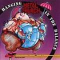 Metal church - Hanging In The Balance
