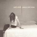 Patti Smith - Peace and Noise
