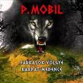P.Mobil - Farkasok völgye, Kárpát-medence