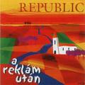 Republic - A Reklám Után