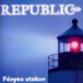 Republic - Fényes Utakon