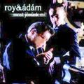 Roy & Ádám - Most jövünk mi!