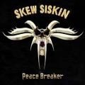 Skew Siskin - Peace breaker
