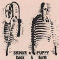 Skinny Puppy - Back and Forth