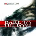 Solar Scream - Bare to the Bone