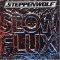 Steppenwolf - Slow Flux