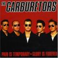 The Carburetors - Pain Is Temporary, Glory Is Forever