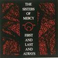 The Sisters of Mercy - First And Last And Always