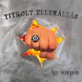 Titkolt Ellenállás - Így létezem