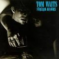 Tom Waits - Foreign Affairs