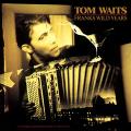 Tom Waits - Franks Wild Years