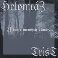 Trist - Z Kraje Mrtvých Stínù Split with Holomráz