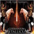 Von Thronstahl - Germanium Metallicum
