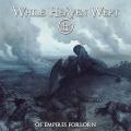 While Heaven Wept - Of Empires Forlorn