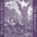 While Heaven Wept - While Heaven Wept / Cold Mourning (Split)