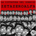 ZetaZeroAlfa - La dittatura del sorriso